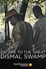 Watch Escape to the Great Dismal Swamp Megashare