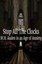 Watch Stop All the Clocks: WH Auden in an Age of Anxiety Megashare