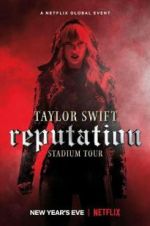 Watch Taylor Swift: Reputation Stadium Tour Megashare
