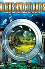 Watch Aliens and Atlantis: Stargates and Hidden Realms Megashare