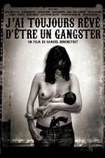 Watch J'ai toujours reve d'etre un gangster or I always wanted to be a gangster Megashare