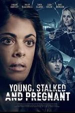 Watch Young, Stalked, and Pregnant Online Megashare