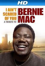 Watch I Ain\'t Scared of You: A Tribute to Bernie Mac Megashare