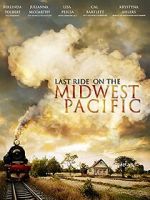 Watch Last Ride on the Midwest Pacific Megashare