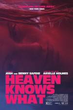 Watch Heaven Knows What Megashare