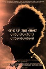 Watch Give Up the Ghost Megashare