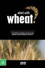 Watch What\'s with Wheat? Megashare