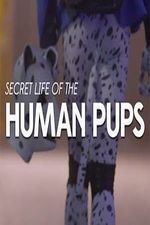 Watch Secret Life of the Human Pups Megashare