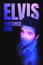 Watch Elvis: Tortured Soul Online Megashare