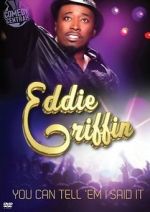 Watch Eddie Griffin: You Can Tell \'Em I Said It! Megashare