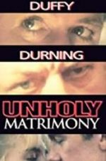 Watch Unholy Matrimony Megashare