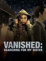 Watch Vanished: Searching for My Sister M4ufree