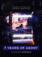 Watch 7 Years of Agony: The Making of Norman Niter