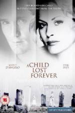Watch A Child Lost Forever The Jerry Sherwood Story Megashare