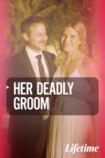 Watch Her Deadly Groom Megashare