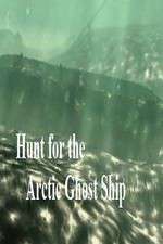 Watch Hunt for the Arctic Ghost Ship Megashare