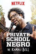 Watch W. Kamau Bell: Private School Negro Online Megashare