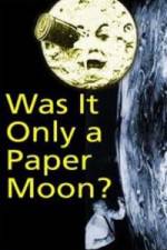 Watch Was it Only a Paper Moon? Megashare