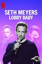 Watch Seth Meyers: Lobby Baby Megashare