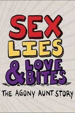 Watch Sex, Lies & Love Bites: The Agony Aunt Story Megashare
