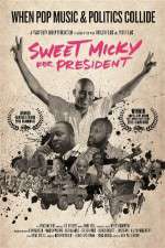Watch Sweet Micky for President Megashare