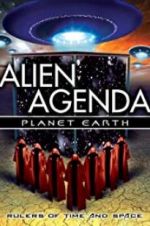 Watch Alien Agenda Planet Earth: Rulers of Time and Space Megashare