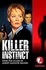 Watch Killer Instinct: From the Files of Agent Candice DeLong Megashare