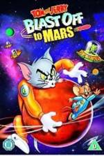 Watch Tom and Jerry Blast Off to Mars! Megashare