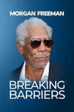 Watch Morgan Freeman: Breaking Barriers Megashare