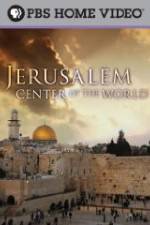 Watch Jerusalem Center of the World Megashare