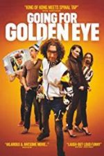 Watch Going for Golden Eye Megashare