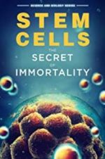 Watch Stem Cells: The Secret to Immortality Megashare