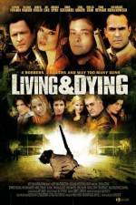 Watch Living & Dying Megashare