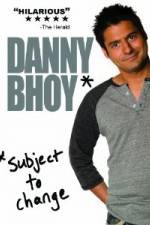 Watch Danny Bhoy: Subject to Change Megashare
