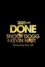 Watch 2021 and Done with Snoop Dogg & Kevin Hart (TV Special 2021) Online Megashare