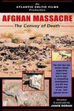 Watch Afghan Massacre: The Convoy of Death Megashare