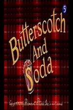 Watch Butterscotch and Soda Megashare