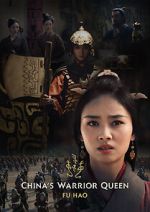 Watch China\'s Warrior Queen - Fu Hao (TV Special 2022) Megashare