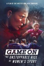 Watch Game On: The Unstoppable Rise of Women\'s Sport Megashare