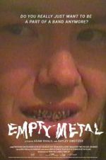 Watch Empty Metal Megashare