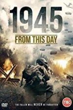 Watch 1945 From This Day Megashare
