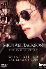 Watch Michael Jackson The Inside Story - What Killed the King of Pop Megashare