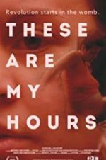 Watch These Are My Hours Megashare