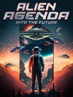 Watch Alien Agenda: Into the Future Online Megashare