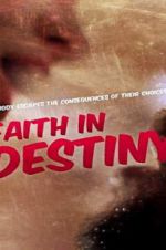 Watch Faith in Destiny Megashare