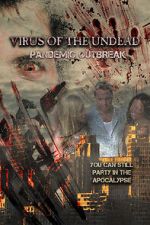 Watch Virus of the Undead: Pandemic Outbreak Megashare