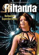 Rihanna: Barbadian Superstardom Unauthorized megashare