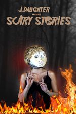 Watch J. Daughter presents Scary Stories Megashare