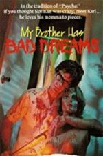 Watch My Brother Has Bad Dreams Online Megashare