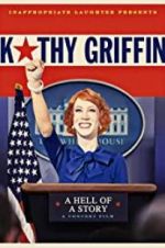 Watch Kathy Griffin: A Hell of a Story Megashare